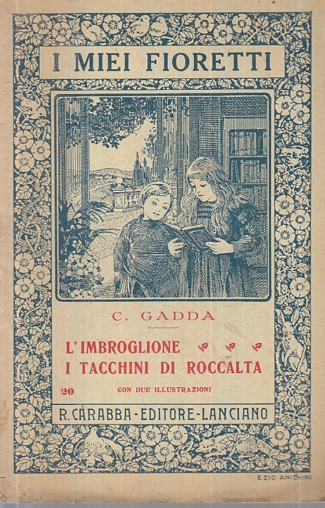 LB- L'IMBROGLIONE I TACCHINI DI ROCCALTA - GADDA - CARABBA --- 1920- S- XFS43