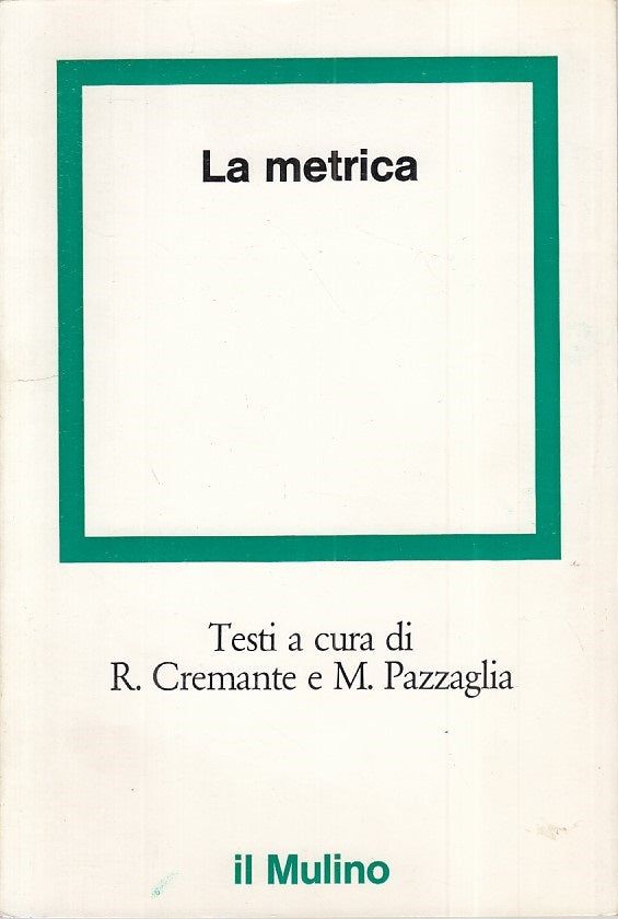 LS- LA METRICA - CREMANTE PAZZAGLIA - MULINO - LINGUISTICA -- 1972 - B - YFS489