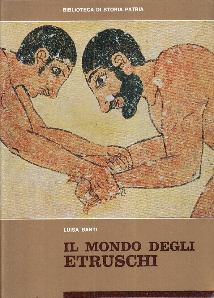 LS- IL MONDO DEGLI ETRUSCHI - BANTI - STORIA PATRIA ROMA --- 1969 - CS - ZFS281