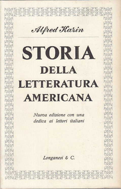 LS- STORIA DELLA LETTERATURA AMERICANA - KAZIN - LONGANESI--- 1956 - CS - ZFS231