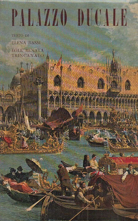 Palazzo Ducale nella Storia e nell'arte di Venezia - Bassi - Martello - ZFS231