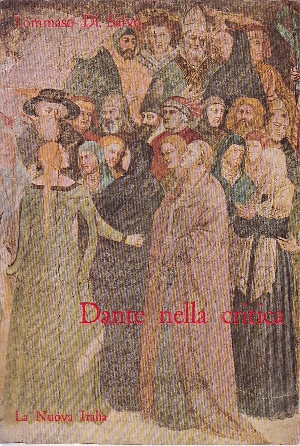 LS- DANTE NELLA CRITICA - TOMMASO DI SALVO - NUOVA ITALIA --- 1965 - B - ZFS322
