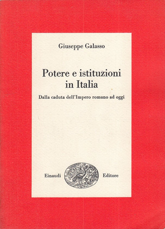 LS- POTERE E ISTITUZIONI IN ITALIA - GALASSO - EINAUDI --- 1974 - B - ZFS309