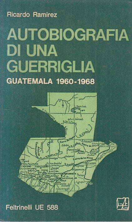 LS- AUTOBIOGRAFIA DI UNA GUERRIGLIA GUATEMALA- RAMIREZ- FELTRINELLI- 1969- B-XFS
