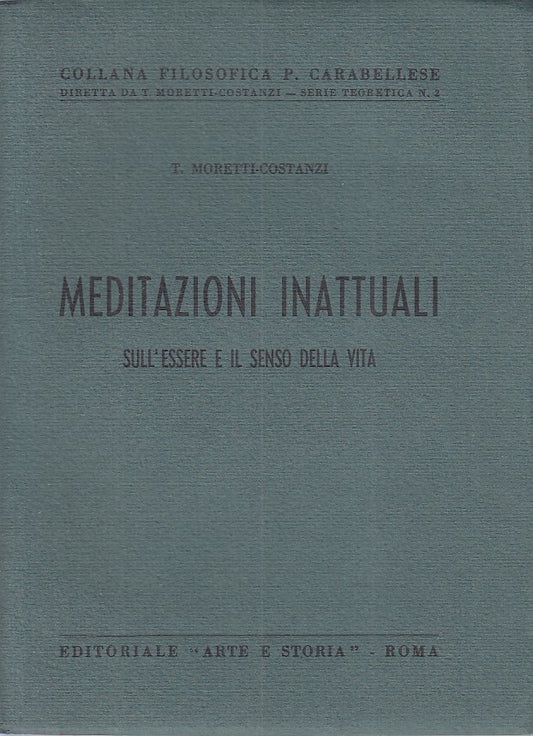 LS- MEDITAZIONI INATTUALI ESSERE E SENSO DELLA VITA -- ROMA--- 1953 - B - ZFS309