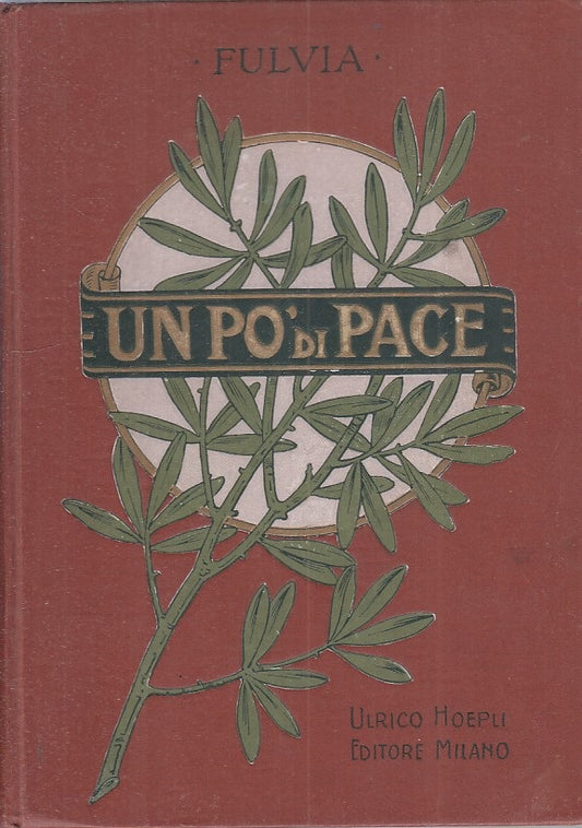 UN PO' DI PACE LETTURE GIOVANILI - FULVIA - HOEPLI --- 1915 - C - ZFS309