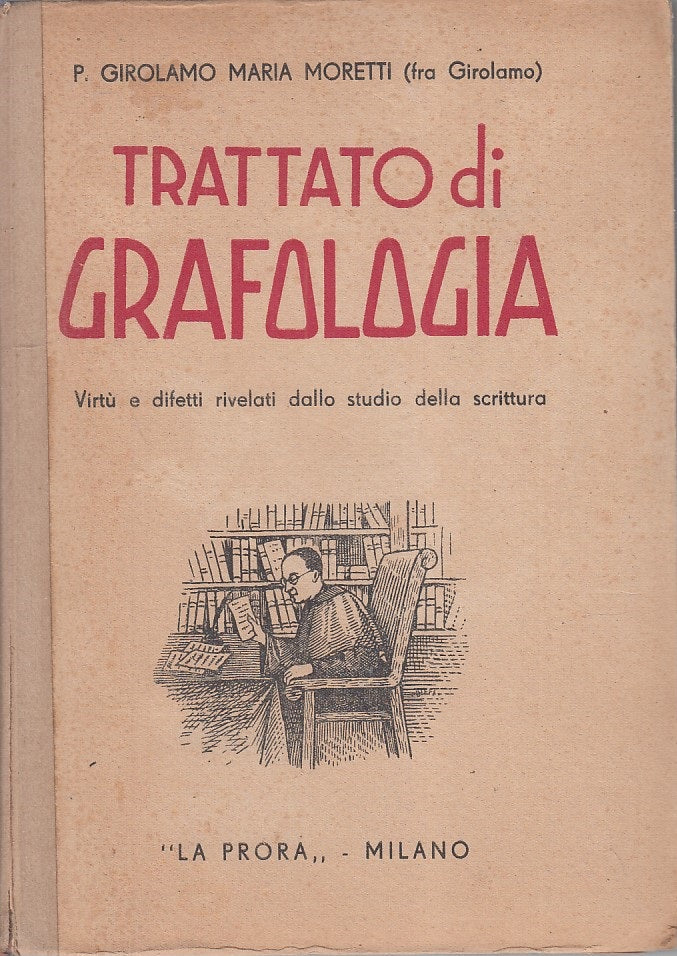 LS- TRATTATO DI GRAFOLOGIA - MORETTI - LA PRORA --- 1944 - C - ZFS309