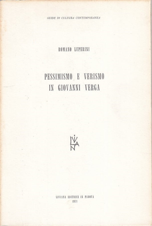 LS- PESSIMISMO E VERISMO GIOVANNI VERGA - LUPERINI - LIVIANA--- 1971 - B - ZFS90