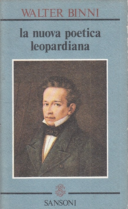LS- LA NUOVA POETICA LEOPARDIANA - BINNI - SANSONI --- 1979 - B - ZFS107