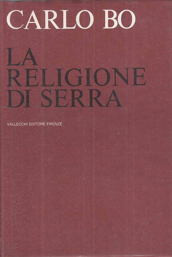 LS- LA RELIGIONE DI SERRA - CARLO BO - VALLECCHI --- 1967 - CS - ZFS318