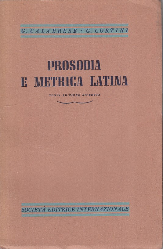 LS- PROSODIA E METRICA LATINA - CALABRESE CORTINI - SEI --- 1954 - B - ZFS31
