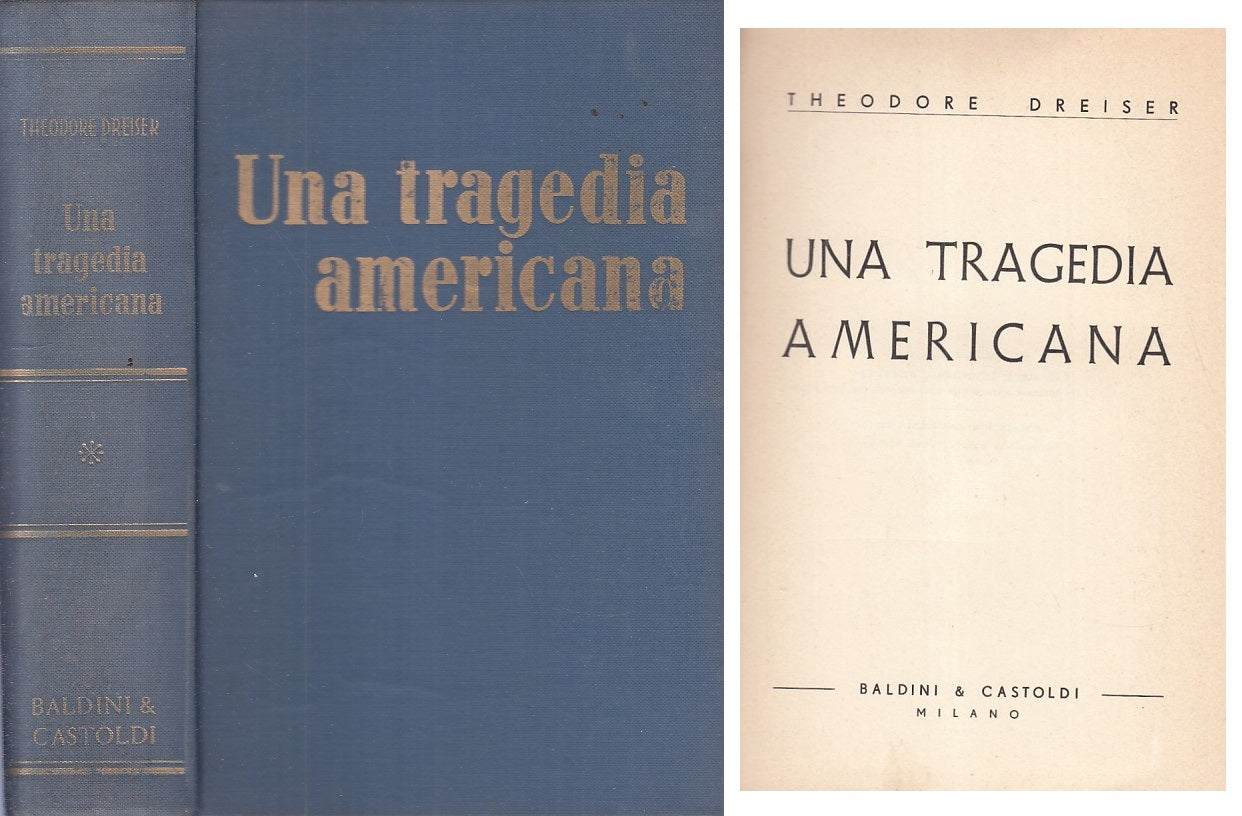 LN- UNA TRAGEDIA AMERICANA - DREISER - BALDINI - LIBRI D'ORO -- 1963 - C - ZFS31