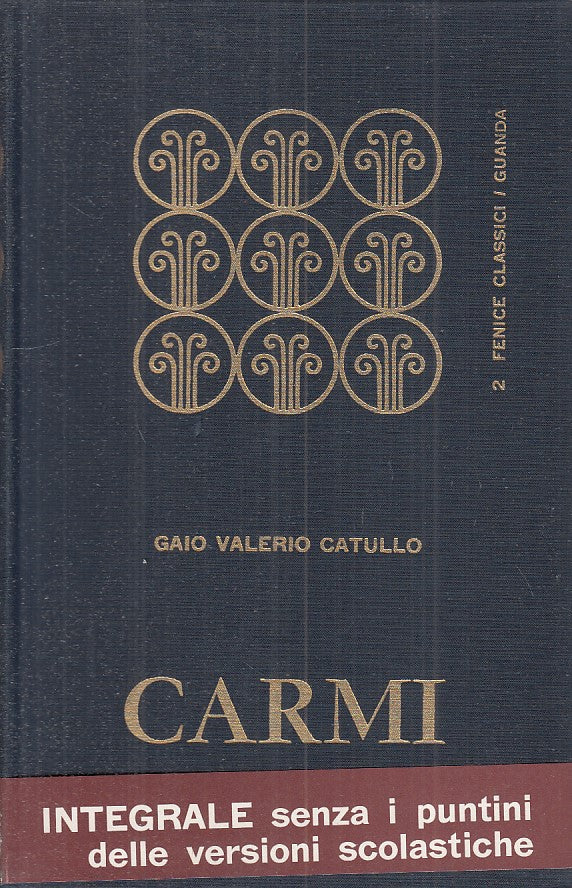 LN- CARMI - CATULLO - GUANDA - FENICE CLASSICI - 1a ED. - 1962 - CS - ZFS31
