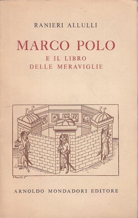 LN- MARCO POLO E IL LIBRO MERAVIGLIE - ALLULLI - MONDADORI --- 1954 - B - ZFS320