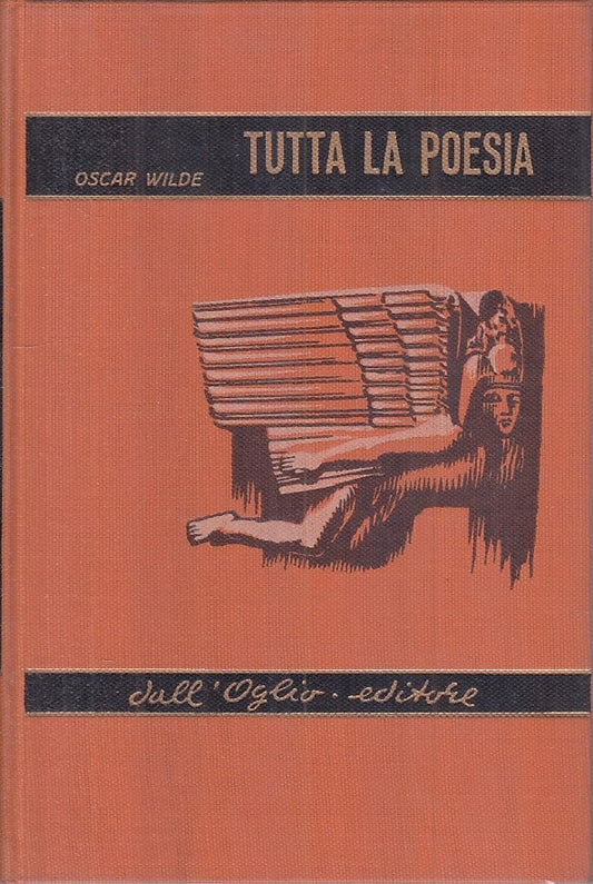 TUTTA LA POESIA - OSCAAR WILDE - DALL'OGLIO --- 1962 - CS - ZFS266