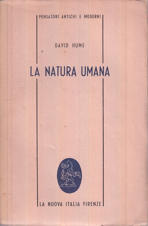 LS- LA NATURA UMANA - HUME - NUOVA ITALIA - PENSATORI -- 1949 - B - ZFS399