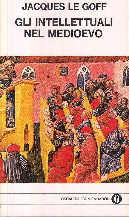 LS- GLI INTELLETTUALI NEL MEDIOEVO - LE GOFF - MONDADORI --- 1981 - B - ZFS399