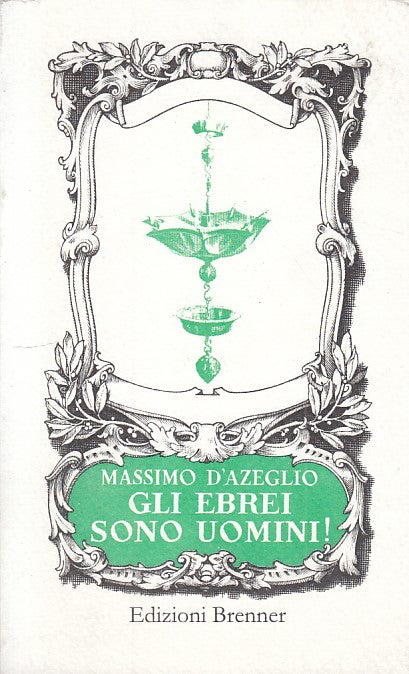 Gli Ebrei sono uomini - Massimo D'Azeglio - Brenner - 1a ed. - ZFS243