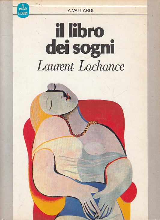 LZ- IL LIBRO DEI SOGNI - LACHANCE - VALLARDI - GUIDE HOBBY -- 1986 - B - YFS204