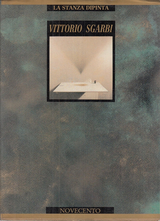 LA STANZA DIPINTA - VITTORIO SGARBI - NOVECENTO --- 1989 - BS - ZFS377