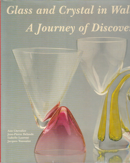 LT- GLASS AND CRYSTAL IN WALLONIA A JOURNEY OF DISCOVERY ----- 1999 - CS- ZFS589