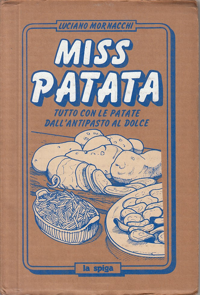 LK- MISS PATATA DALL'ANTIPASTO AL DOLCE - MORNACCHI- SPIGA --- 1985 - C - ZFS143