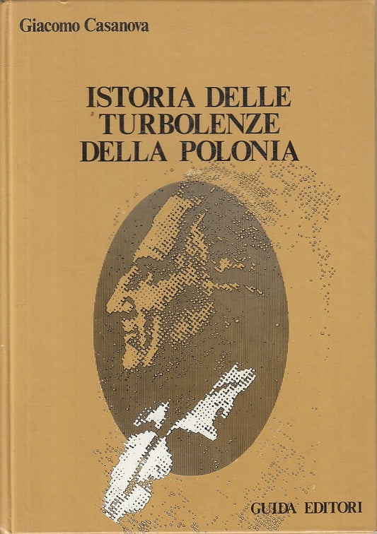 Istoria delle turbolenze della Polonia - Giacomo Casanova- Guida- 1a ed.- ZFS143