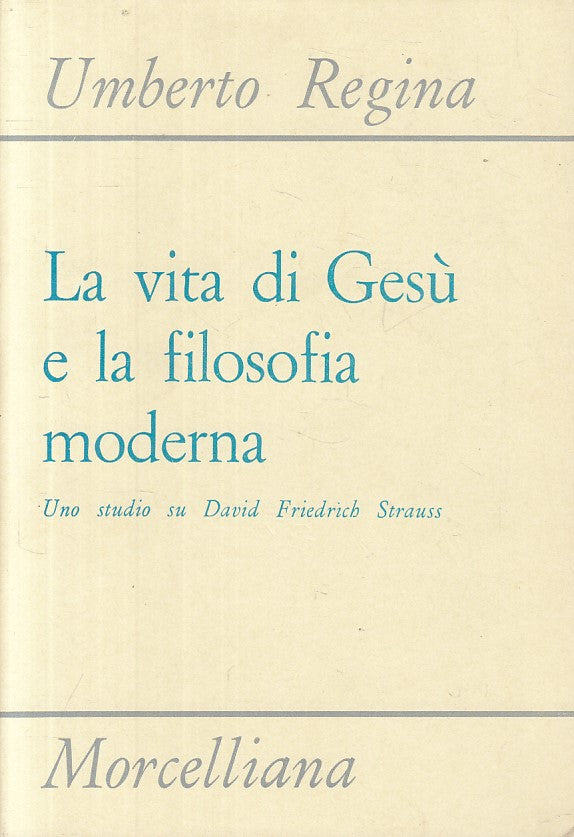 LS- VITA DI GESU' E FILOSOFIA MODERNA - REGINA- MORCELLIANA--- 1979 - B - ZFS303