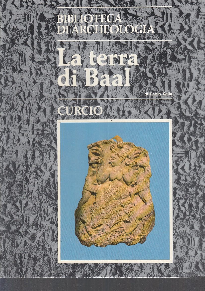 LT- LA TERRA DI BAAL UGARIT-- CURCIO- BIBLIOTECA ARCHEOLOGICA-- 1984- CS- YFS339