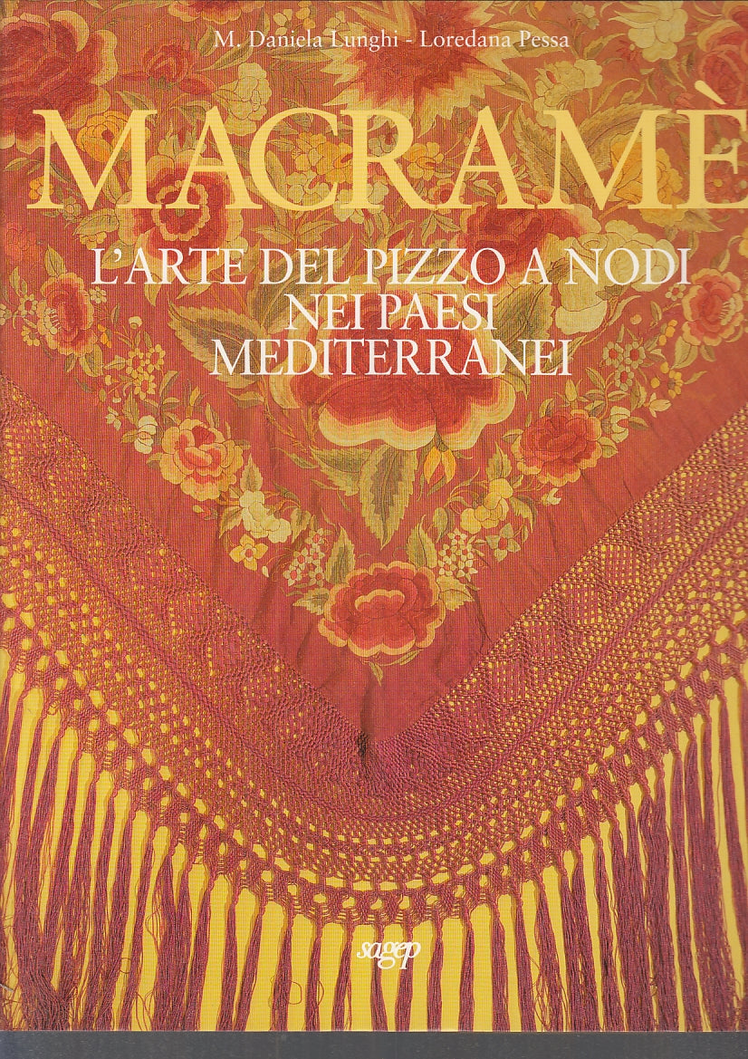 LT- MACRAME' ARTE PIZZO A NODI PAESI MEDITERRANEO -- SAGEP --- 1996 - CS- YFS148
