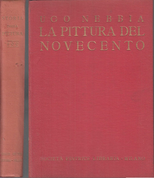 LT- LA PITTURA DEL NOVECENTO TAVOLE - UGO NEBBIA - SEI --- 19641 - C - YFS245