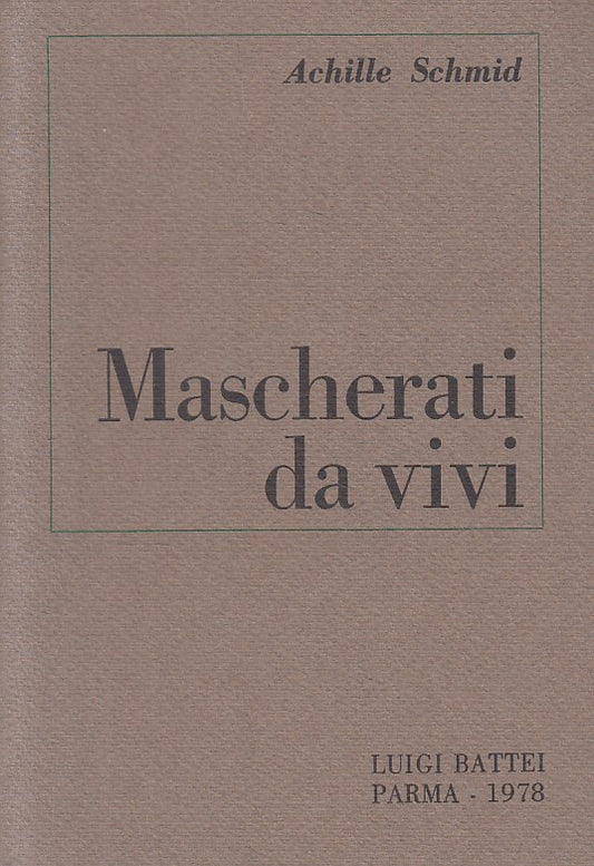 MASCHERATI DA VIVI - SCHMID - BATTEI - POESIA -- 1978 - B - ZFS327