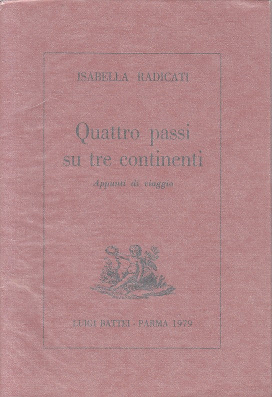 QUATTRO PASSI SU TRE CONTINENTI - RADICATI - BATTEI --- 1979 - BS - ZFS327