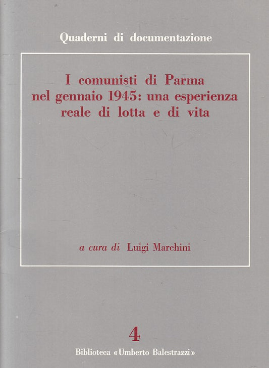 LS- COMUNISTI DI PARMA GENNAIO 1945 LOTTA E VITA -- PARMA --- 1979 - S - ZFS325