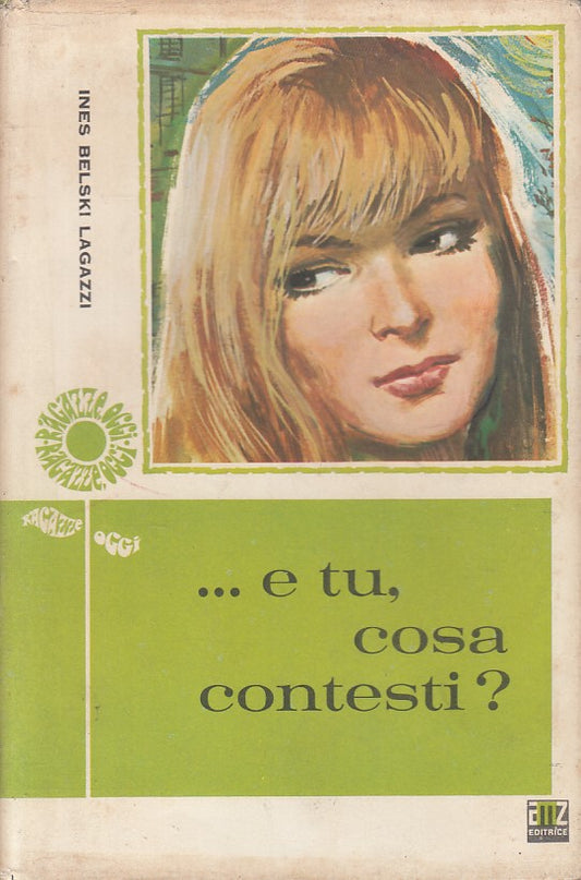 LN- E TU, COSA CONTESTI? - LAGAZZI - AMZ - RAGAZZE OGGI -- 1970 - CS - ZFS328