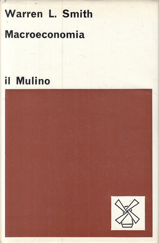 LZ- MACROECONOMIA - SMITH - MULINO - STUDI ECONOMIA -- 1973 - CS - YFS29