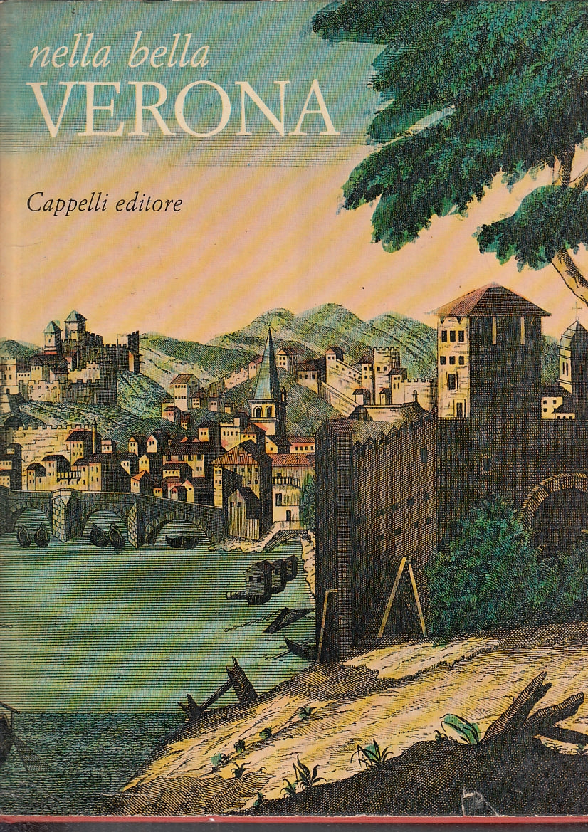 LV- NELLA BELLA VERONA -- CAPPELLI EDITORE --- 1978 - CS - YFS738