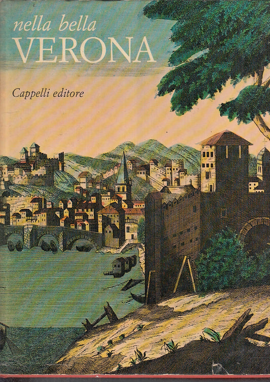 LV- NELLA BELLA VERONA -- CAPPELLI EDITORE --- 1978 - CS - YFS738
