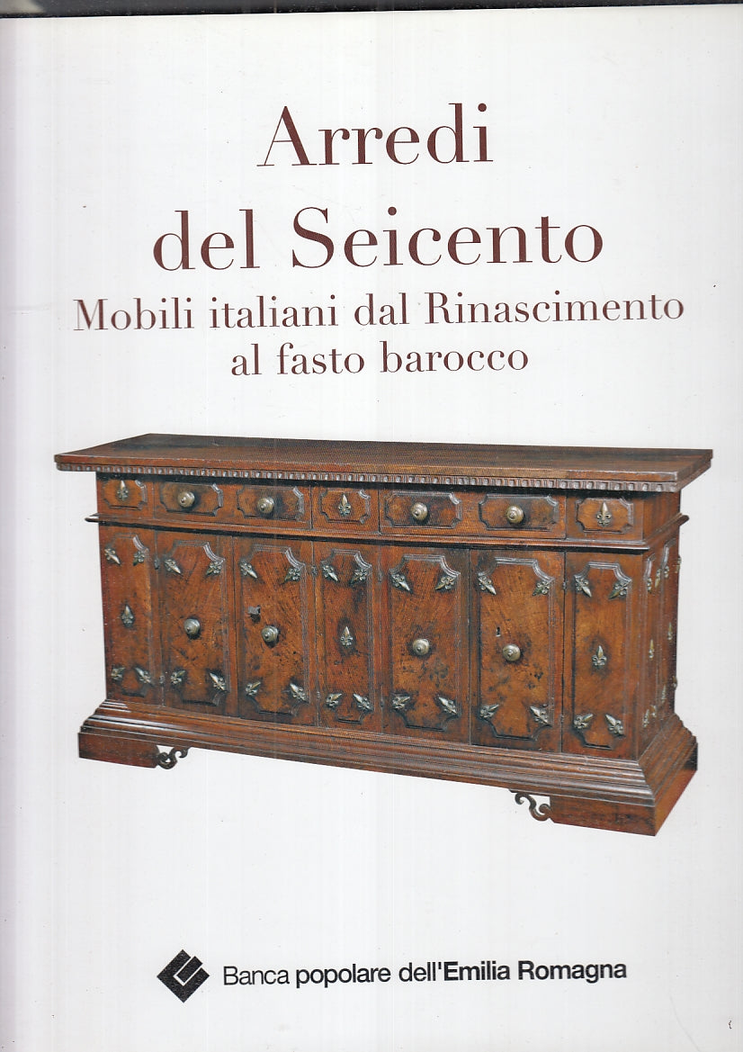 LT- ARREDI DEL SEICENTO MOBILI ITALIANI RINASCIMENTO BAROCCO--- 2004- CS- YFS923