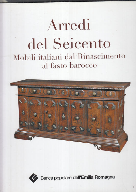 LT- ARREDI DEL SEICENTO MOBILI ITALIANI RINASCIMENTO BAROCCO--- 2004- CS- YFS923