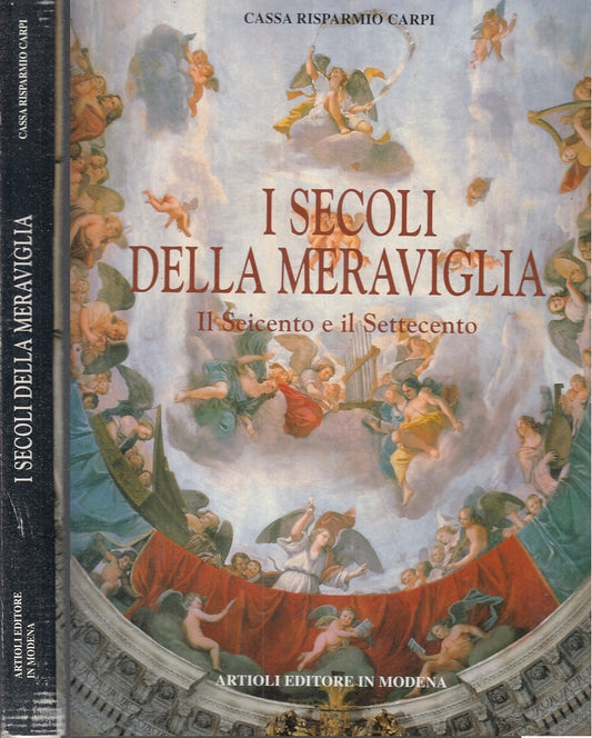 LT- I SECOLI DELLA MERAVIGLIA SEICENTO SETTECENTO -- ARTIOLI--- 1998- CS- YFS924