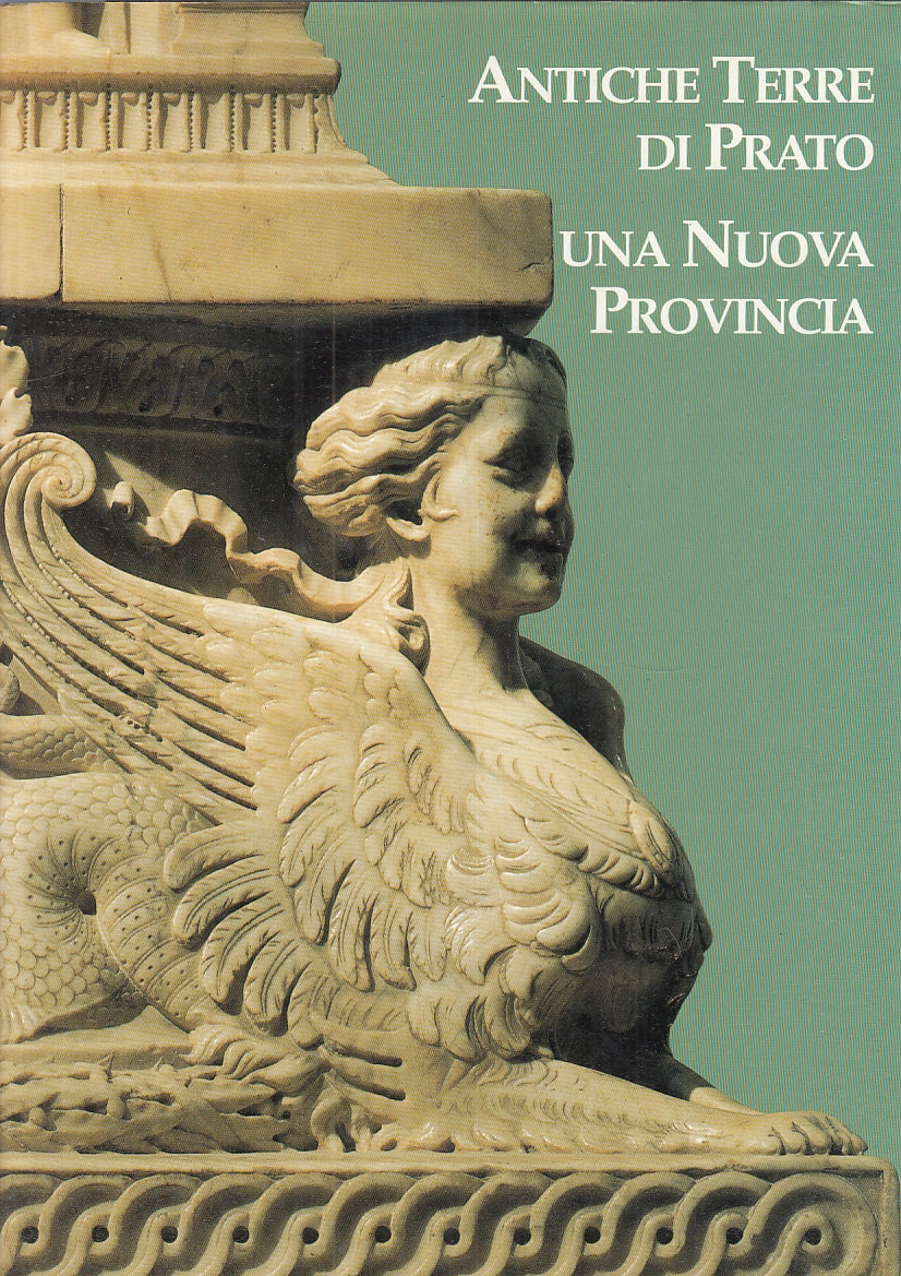 LV- ANTICHE TERRE DI PRATO UNA NUOVA PROVINCIA -- GIUNTI ---  1994 - CS - YFS925