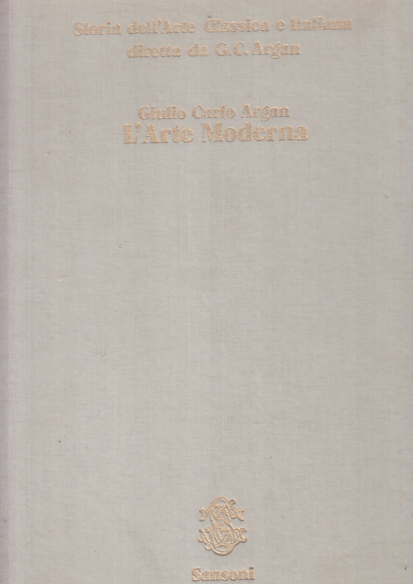 LT- STORIA DELL'ARTE CLASSICA ITALIANA L'ARTE MODERNA - ARGAN---- 1980- C-YFS926