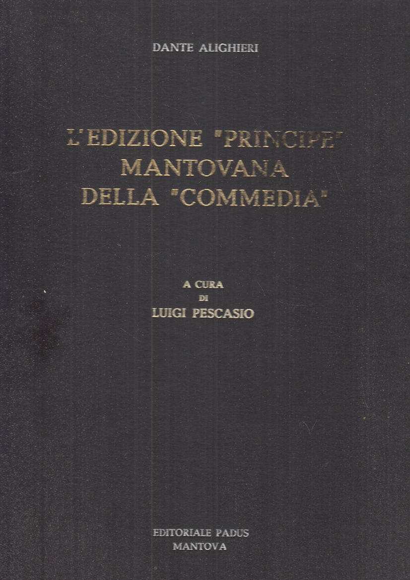 LN- EDIZIONE PRINCIPE MANTOVANA DELLA COMMEDIA- PESCASIO- PADUS--- 1972-C-YFS926