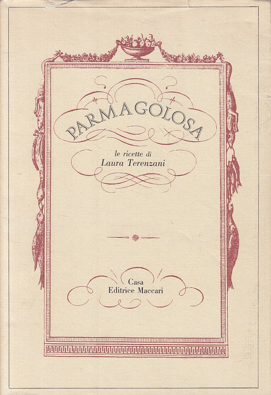 LK- PARMA GOLOSA RICETTE - LAURA TERENZANI - MACCARI --- 1988 - BS - WPR