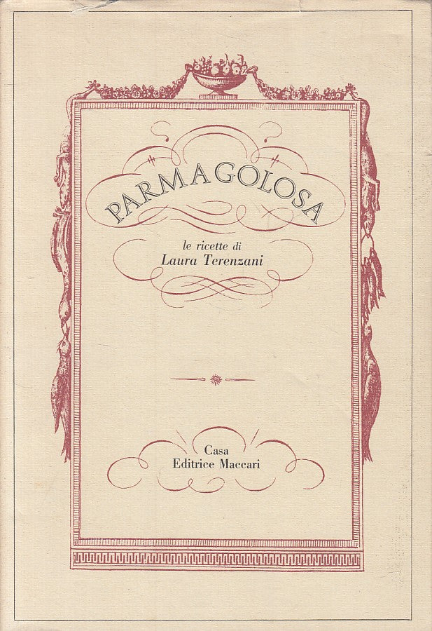 LK- PARMA GOLOSA RICETTE - LAURA TERENZANI - MACCARI --- 1988 - BS - WPR