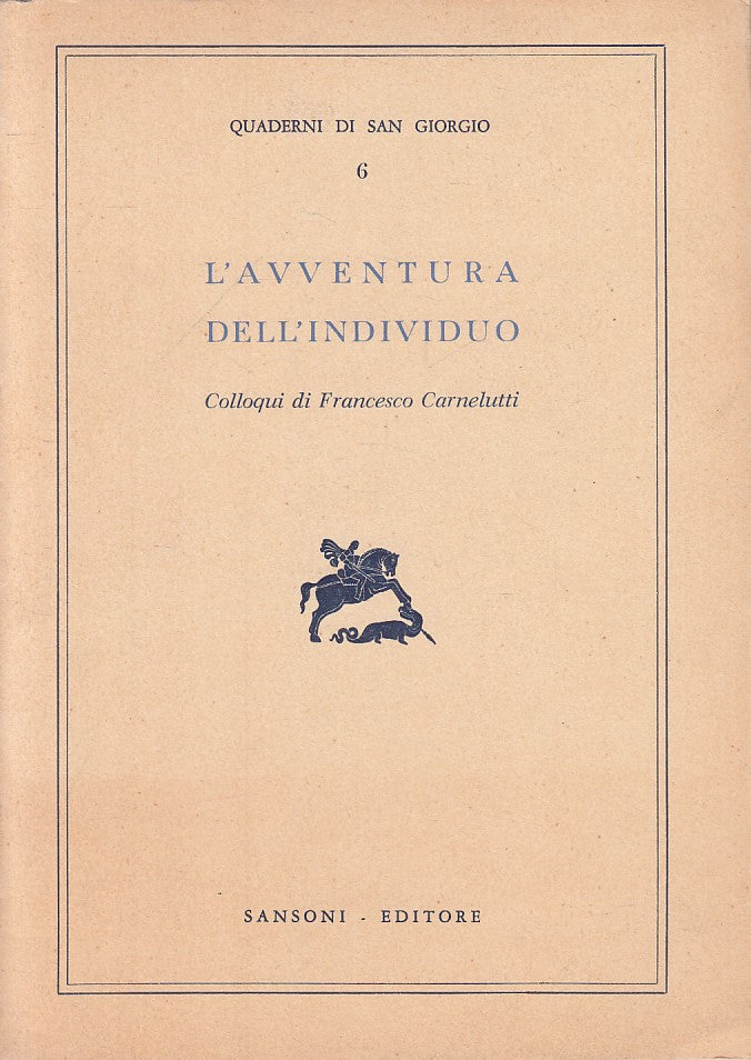 LS- L'AVVENTURA DELL'INDIVIDUO COLLOQUI CARNELUTTI-- SANSONI--- 1957 - B - YFS43