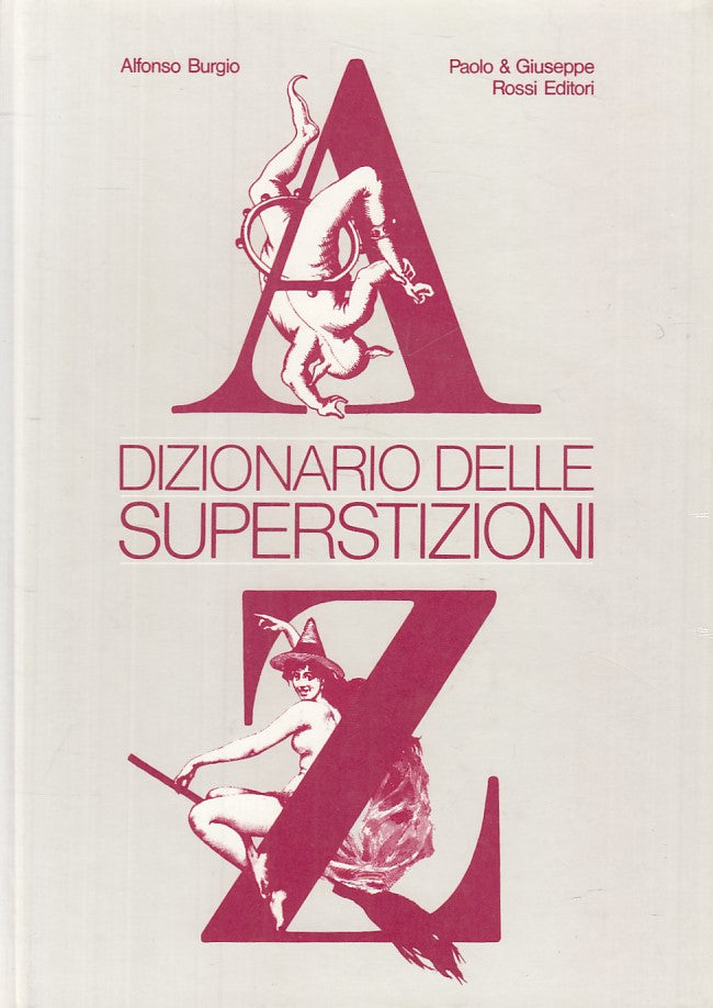 LZ- DIZIONARIO DELLE SUPERSTIZIONI - BURGIO - ROSSI --- 1985 - C - YFS9
