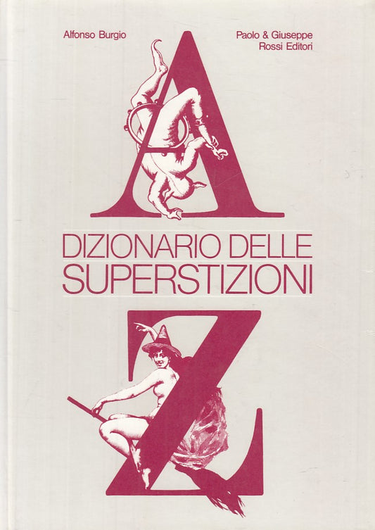LZ- DIZIONARIO DELLE SUPERSTIZIONI - BURGIO - ROSSI --- 1985 - C - YFS9