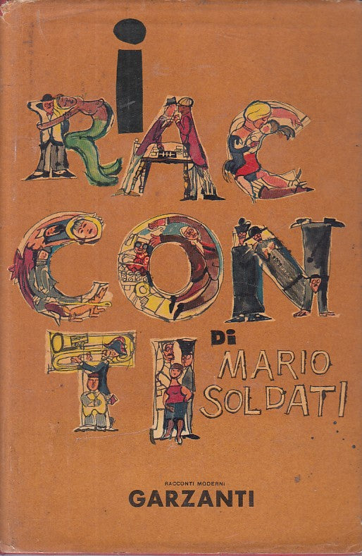 LN- I RACCONTI - MARIO SOLDATI - GARZANTI- RACCONTI MODERNI-- 1958 - CS - ZFS238